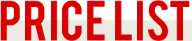 価格表 | PRICE LIST